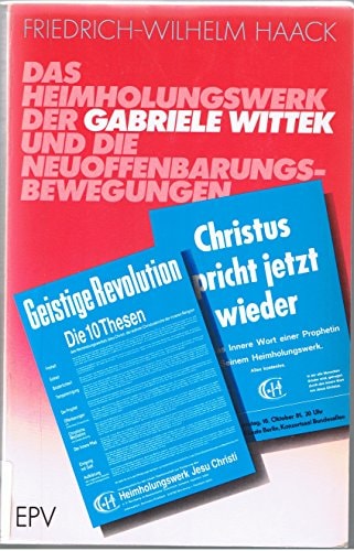 Das Heimholungswerk der Gabriele Wittek und die Neuoffenbarungsbewegungen