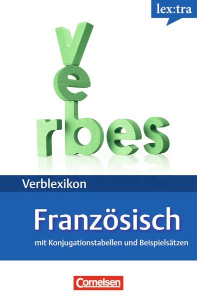 Lextra - Französisch - Verblexikon / A1-B2 - Französische Verben