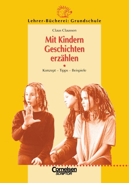 Lehrer-Bücherei: Grundschule / Mit Kindern Geschichten erzählen