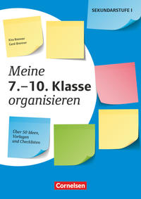 Meine 7.-10. Klasse organisieren - Über 50 Ideen, Vorlagen und Checklisten