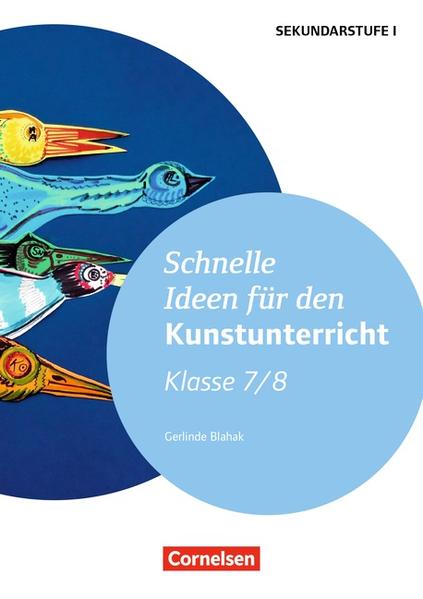 Schnelle Ideen für den Kunstunterricht in der Sekundarstufe I / 7./8. Schuljahr - Kopiervorlagen