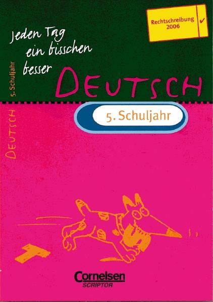 Jeden Tag ein bisschen besser - Deutsch / 5. Schuljahr - Übungsbuch mit eingeheftetem Lösungsteil (6 S.)