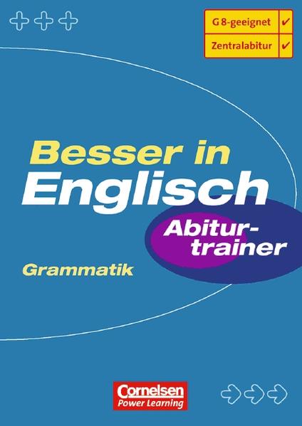 Besser in Englisch. Sekundarstufe II / 11.-13. Schuljahr - Abiturtrainer: Grammatik