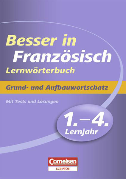Besser in Französisch. Sekundarstufe I / 1.-4. Lernjahr - Grund- und Aufbauwortschatz