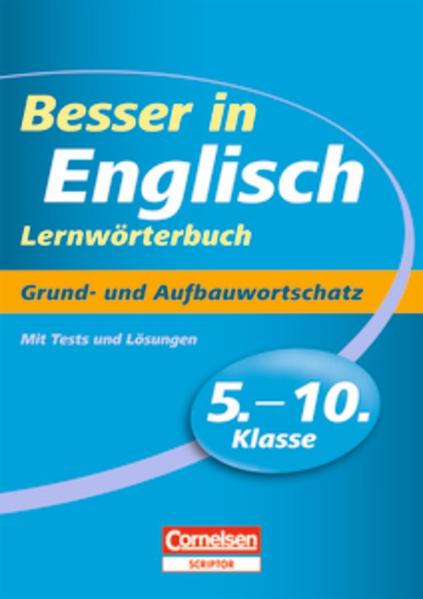 Besser in Englisch. Sekundarstufe I / 5.-10. Schuljahr - Grund- und Aufbauwortschatz