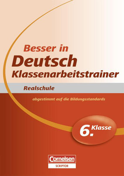 Besser in der Sekundarstufe I - Deutsch - Realschule: Klassenarbeitstrainer / 6. Schuljahr - Übungsbuch mit separatem Lösungsheft (24 S.)
