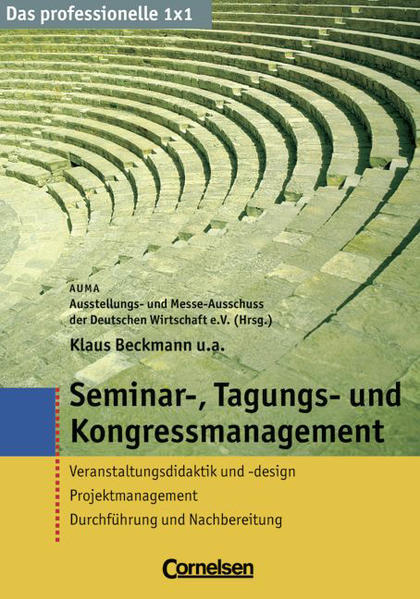 Das professionelle 1 x 1 / Seminar-, Tagungs- und Kongressmanagement