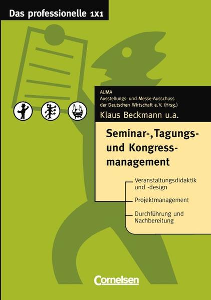 Das professionelle 1 x 1 / Seminar-, Tagungs- und Kongressmanagement