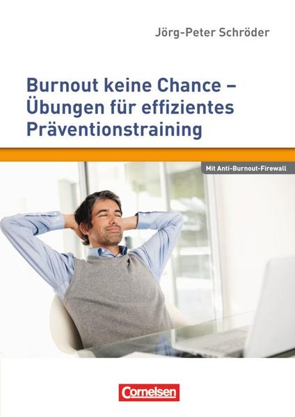 Persönlichkeitskompetenz / Burnout keine Chance - Übungen für effizientes Präventionstraining