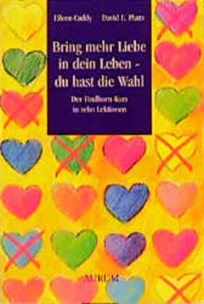 Bring mehr Liebe in dein Leben - du hast die Wahl