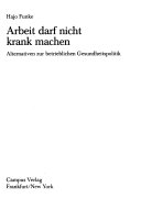 Arbeit darf nicht krank machen