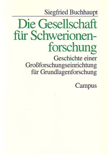 Die Gesellschaft für Schwerionenforschung