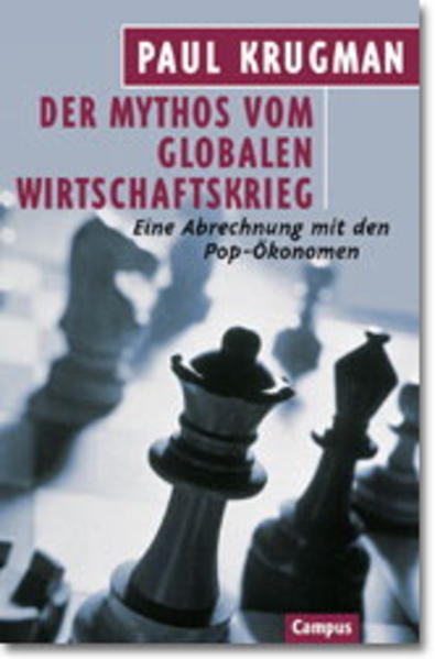 Der Mythos vom globalen Wirtschaftskrieg