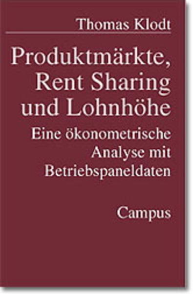 Produktmärkte, Rent Sharing und Lohnhöhe