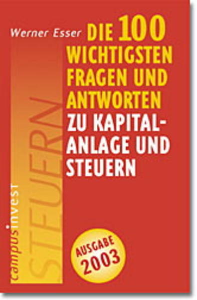Die 100 wichtigsten Fragen und Antworten zu Kapitalanlage und Steuern