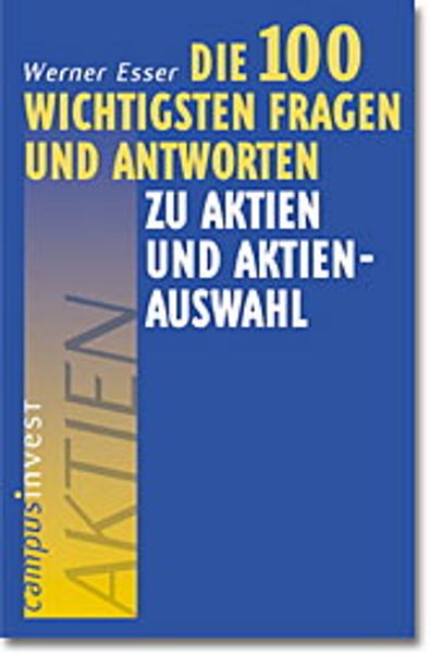 Die 100 wichtigsten Fragen und Antworten zu Aktien und Aktienauswahl