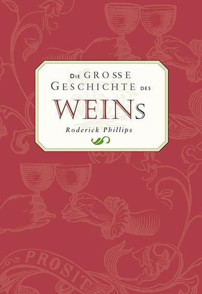 Die große Geschichte des Weins