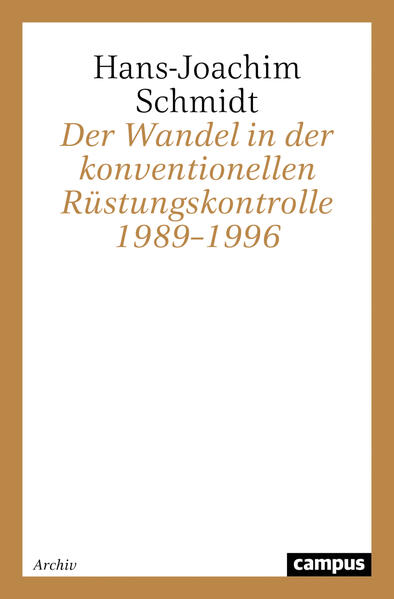 Der Wandel in der konventionellen Rüstungskontrolle 1989–1996