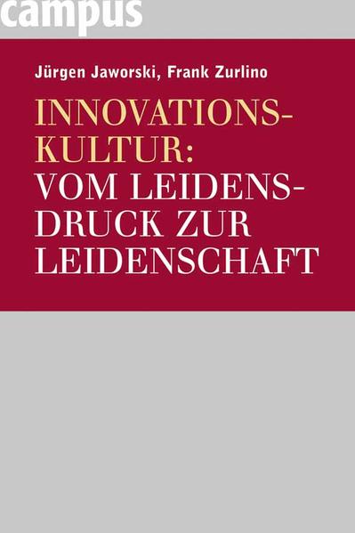 Innovationskultur: Vom Leidensdruck zur Leidenschaft