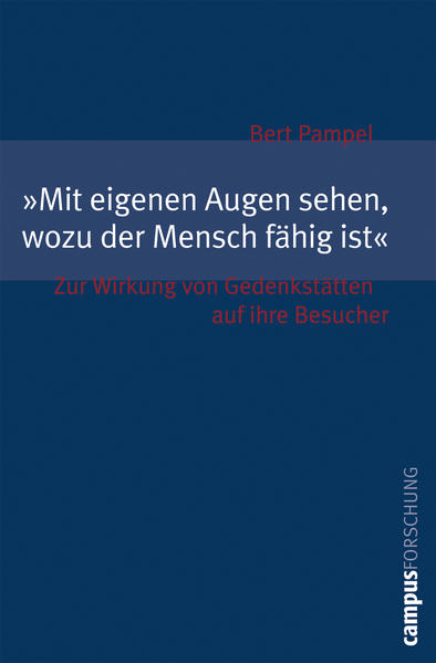 Mit eigenen Augen sehen, wozu der Mensch fähig ist