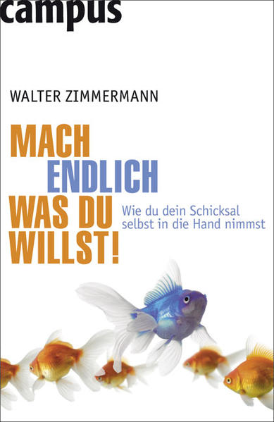 Mach endlich, was du willst!