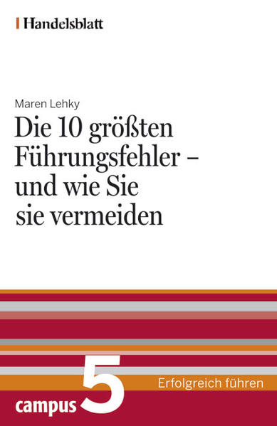 Die 10 größten Führungsfehler - und wie Sie sie vermeiden - Handelsblatt