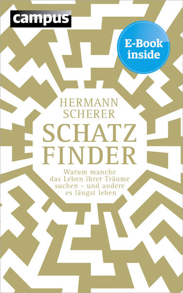 Schatzfinder: Warum manche das Leben ihrer Träume suchen - und andere es längst leben