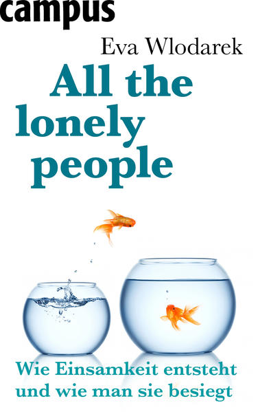 All the lonely people - Wie Einsamkeit entsteht und wie man sie besiegt