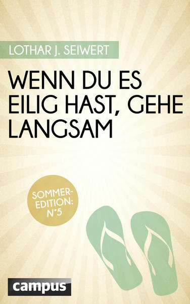 Wenn du es eilig hast, gehe langsam (Sommer-Edition)