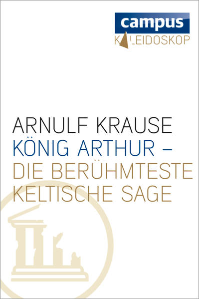 König Arthur - die berühmteste keltische Sage