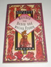 Märchen von Hexen und weisen Frauen