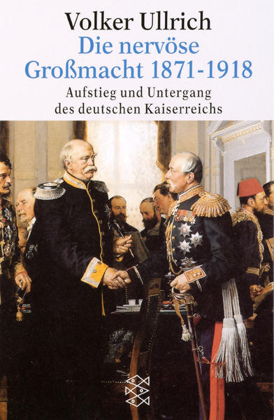 Die nervöse Grossmacht 1871-1918
