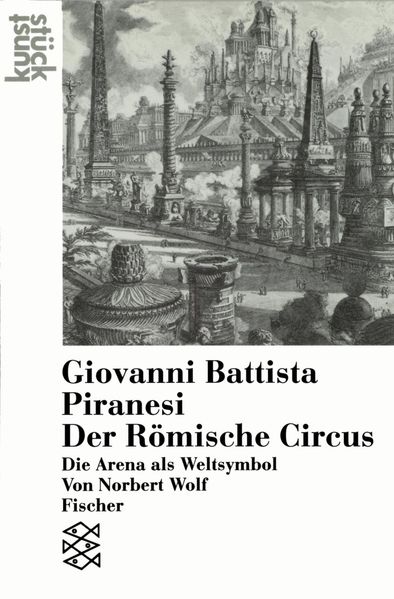 Giovanni Battista Piranesi: Der Römische Circus