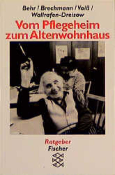 Vom Pflegeheim zum Altenwohnheim