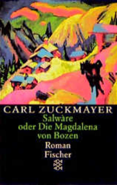 Carl Zuckmayer. Gesammelte Werke / Salwàre oder Die Magdalena von Bozen