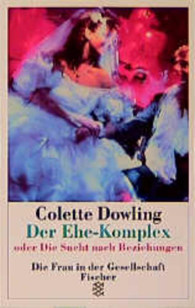 Der Ehe-Komplex oder Die Sucht nach Beziehungen