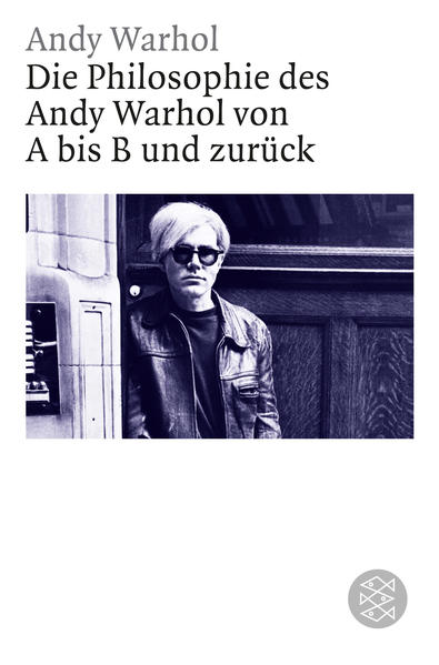 Die Philosophie des Andy Warhol von A bis B und zurück