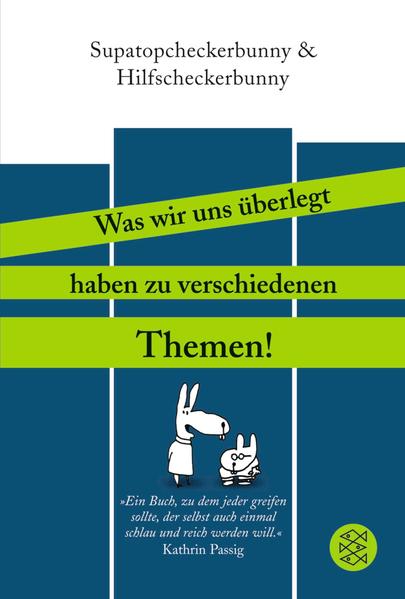 Supatopcheckerbunny und Hilfscheckerbunny: Was wir uns überlegt haben zu verschiedenen Themen!