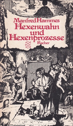 Hexenwahn und Hexenprozesse