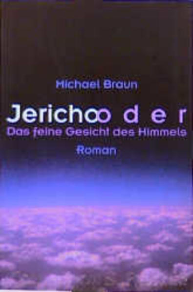 Jericho oder Das feine Gesicht des Himmels