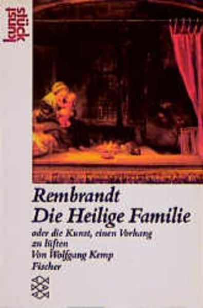 Rembrandt: 'Die Heilige Familie' oder die Kunst, einen Vorhang zu lüften