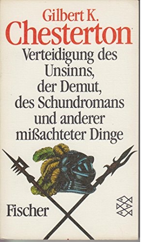 Verteidigung des Unsinns, der Kriminalromane, der Demut und anderer missachteter Dinge