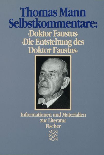 Selbstkommentare: 'Doktor Faustus' und 'Die Entstehung des Doktor Faustus'