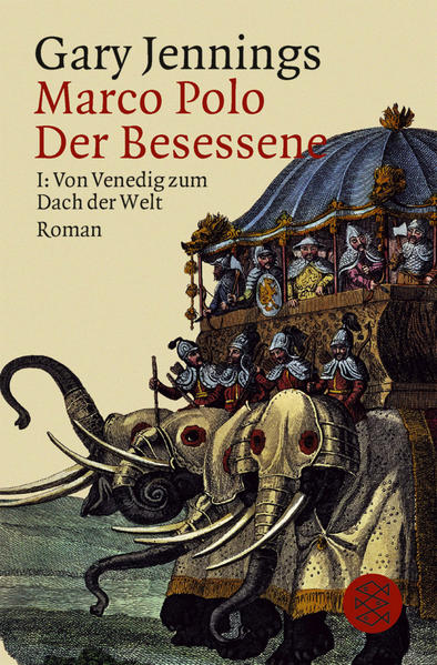 Marco Polo der Besessene / Von Venedig zum Dach der Welt
