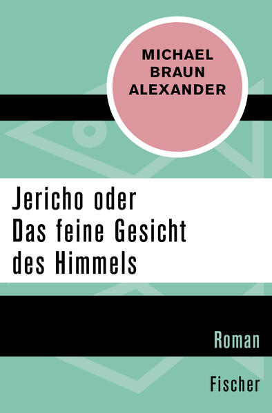Jericho oder Das feine Gesicht des Himmels