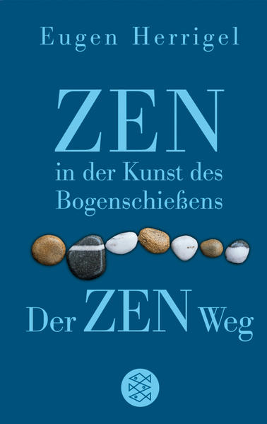 Zen in der Kunst des Bogenschießens /Der Zen-Weg
