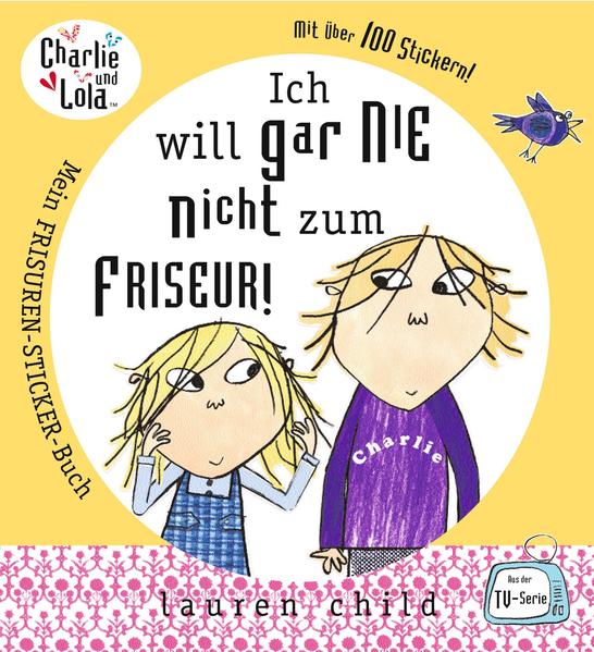 Charlie und Lola - Ich will gar nie nicht zum Friseur!