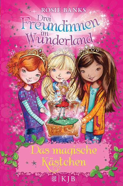Drei Freundinnen im Wunderland 01: Das magische Kästchen