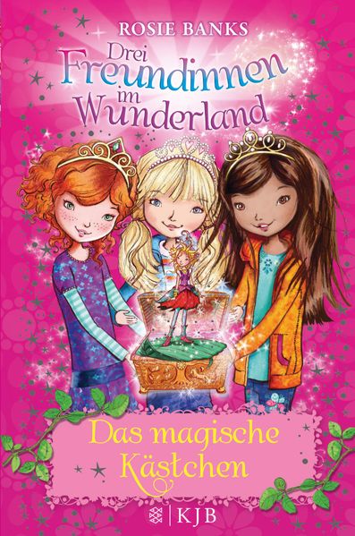 Drei Freundinnen im Wunderland 01: Das magische Kästchen