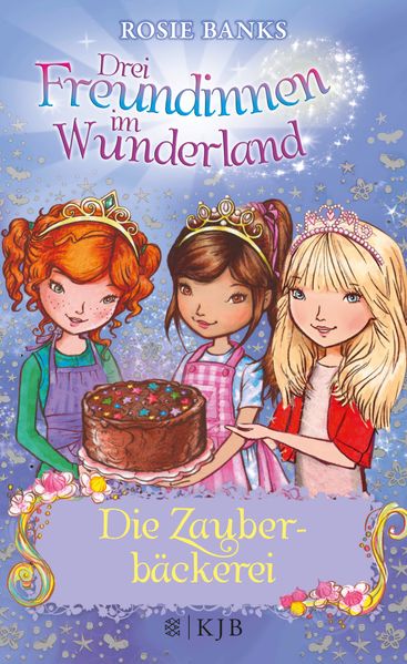 Drei Freundinnen im Wunderland: Die Zauberbäckerei